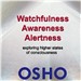 Watchfulness, Awareness, Alertness